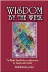 Wisdom By the Week: The Weekly Torah portion as an Inspiration for Thought and Creativity
